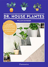 Broché Dr. House plantes : le guide indispensable pour des plantes d'intérieur saines et épanouies de William Davidson