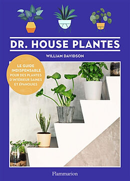 Broché Dr. House plantes : le guide indispensable pour des plantes d'intérieur saines et épanouies de William Davidson