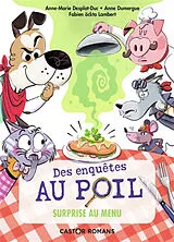 Broschiert Des enquêtes au poil. Vol. 5. Surprise au menu von Anne-Marie; Dumergue, Anne et al Desplat-Duc