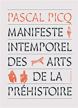 Broché Manifeste intemporel des arts de la préhistoire de Pascal Picq