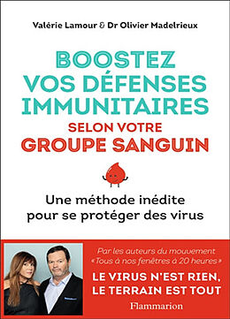 Broché Boostez vos défenses immunitaires selon votre groupe sanguin : une méthode inédite pour se protéger des virus de Valérie; Madelrieux, Olivier Lamour