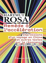 Broschiert Remède à l'accélération : impressions d'un voyage en Chine : et autres textes sur la résonance von Hartmut Rosa