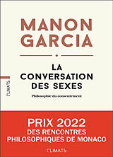 Broché La conversation des sexes : philosophie du consentement de Manon Garcia