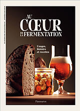 Broché Au coeur de la fermentation : usages, histoire et recettes de Mathilde Fenestraz