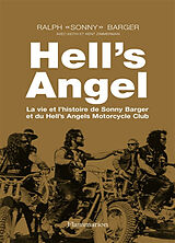 Broché Hell's Angel : la vie et l'histoire de Sonny Barger et du Hell's Angels Motorcycle Club de Ralph Barger