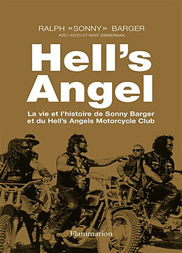 Broché Hell's Angel : la vie et l'histoire de Sonny Barger et du Hell's Angels Motorcycle Club de Ralph Barger