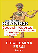 Broché Joseph Kabris ou Les possibilités d'une vie : 1780-1822 de Christophe Granger