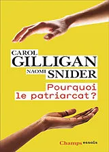 Broschiert Pourquoi le patriarcat ? von Carol Gilligan