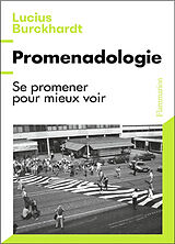 Broché Promenadologie : se promener pour mieux voir de Lucius Burckhardt