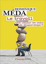 Broché Le travail : une valeur en voie de disparition ? de Dominique Méda