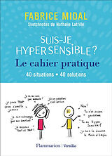 Broschiert Suis-je hypersensible ? : le cahier pratique : 40 situations, 40 solutions von Fabrice Midal