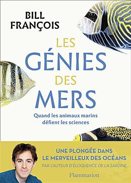 Broschiert Les génies des mers : quand les animaux marins défient les sciences von Bill François