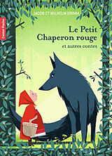 Broché Le Petit Chaperon rouge : et autres contes de Jacob; Grimm, Wilhelm Grimm