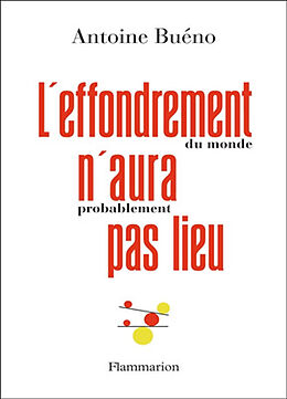 Broschiert L'effondrement (du monde) n'aura (probablement) pas lieu von Antoine Buéno