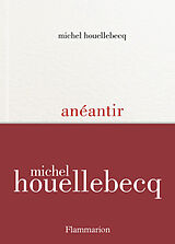 Fester Einband Anéantir von Michel Houellebecq