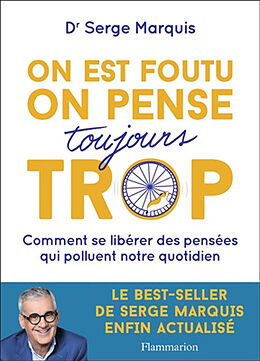 Broché On est foutu, on pense toujours trop : comment se libérer des pensées qui polluent notre quotidien de Serge Marquis