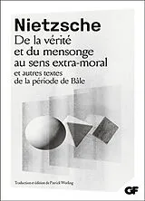 Broschiert De la vérité et du mensonge au sens extra-moral : et autres textes de la période de Bâle von Friedrich Nietzsche