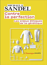 Broché Contre la perfection : les enjeux éthiques de la génétique de Michael J. Sandel