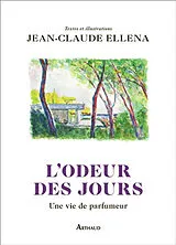 Broschiert L'odeur des jours : une vie de parfumeur von Jean-Claude Ellena