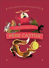 Broschiert Une histoire pour chaque soir : les grands classiques du Père Castor von 