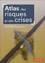 Broché Atlas des risques et des crises dans le monde et en France de 