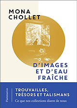 Broché D'images et d'eau fraîche de Mona Chollet