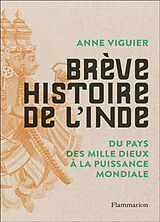 Broché Brève histoire de l'Inde : du pays des mille dieux à la puissance mondiale de Anne Viguier