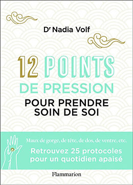 Broché 12 points de pression pour prendre soin de soi de Nadia Volf