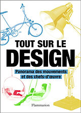 Broché Tout sur le design : panorama des mouvements et des chefs-d'oeuvre de 