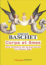 Broché Corps et âmes : une histoire de la personne au Moyen Age de Jérôme Baschet