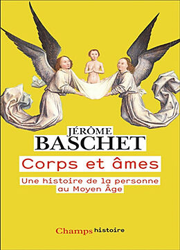 Broché Corps et âmes : une histoire de la personne au Moyen Age de Jérôme Baschet