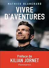 Broschiert Vivre d'aventures : récit von Mathieu Blanchard