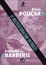 Broché Le multiculturalisme en procès de Isabelle; Policar, Alain Barbéris