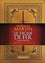 Broschiert Le trône de fer : l'intégrale illustrée. Vol. 1 von George R.R. Martin