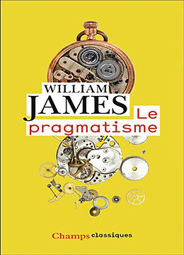 Broché Le pragmatisme : un nouveau nom pour d'anciennes manières de penser de William James