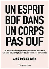 Broschiert Un esprit bof dans un corps pas ouf : un livre de développement personnel pour ceux qui n'en peuvent plus du développ... von Anne-Sophie Girard