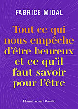 Kartonierter Einband Tout Ce Qui Nous Empeche d'Etre Heureux (Et Ce Qu'Il Faut Savoir Pour l'Etre) von Fabrice Midal