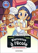 Broschiert Bienvenue à l'école. Vol. 9. A la chocolaterie ! : 3e Harmos, édition spéciale Suisse : niveau 3 von Emmanuel Magdalena; Ristord