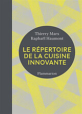 Broché Le répertoire de la cuisine innovante de Thierry; Haumont, Raphaël Marx