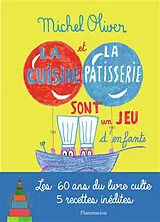 Broschiert La cuisine et la pâtisserie sont un jeu d'enfants von Michel Oliver