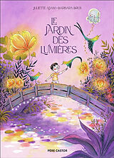 Couverture cartonnée Le jardin des lumières de Juliette Adam, Barbara Brun