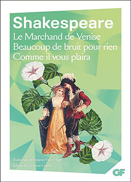 Broché Le marchand de Venise. Beaucoup de bruit pour rien. Comme il vous plaira de William Shakespeare