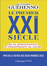 Broché Le premier XXIe siècle : de la globalisation à l'émiettement du monde de Jean-Marie Guéhenno