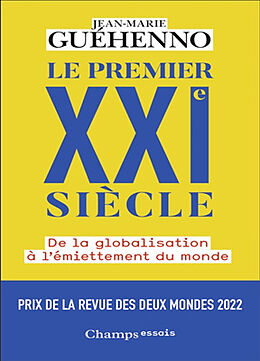 Broché Le premier XXIe siècle : de la globalisation à l'émiettement du monde de Jean-Marie Guéhenno