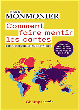 Broché Comment faire mentir les cartes : quand les cartes influencent notre vision du monde de Mark Monmonier