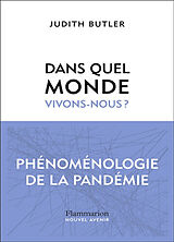 Broché Dans quel monde vivons-nous ? : phénoménologie de la pandémie de Judith Butler