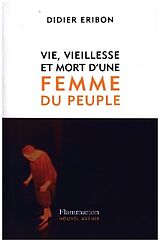 Couverture cartonnée Vie, vieillesse et mort d'une femme du peuple de Didier Eribon