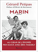 Broché Marin : au coeur de l'épopée Pen Duick avec Eric Tabarly : mémoires de Gérard Petipas