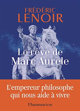 Broché Le rêve de Marc Aurèle de Frédéric Lenoir