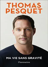 Broschiert Ma vie sans gravité von Thomas Pesquet